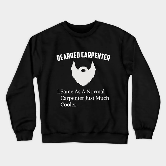 Profession Bearded Carpenter Father's Day Carpentry Men Crewneck Sweatshirt by Printopedy